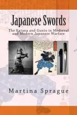Japanese Swords af Martina Sprague