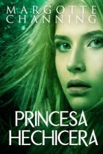 Princesa Hechicera af Margotte Channing