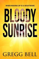 Bloody Sunrise af Gregg Bell