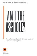 Am I The Asshole af Jamie Goldson