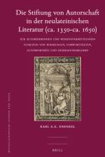 Die Stiftung Von Autorschaft in Der Neulateinischen Literatur (Ca. 1350-Ca. 1650) af Karl A E Enenkel