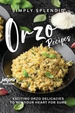 Simply Splendid Orzo Recipes af Jasper Whitethorne