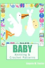 BABY Knitting & Crochet Patterns af Angela M Foster