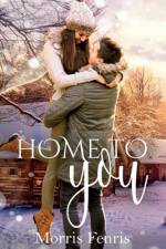 Home To You Series Complete Collection af Morris Fenris