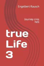 true Life 3 af Engelbert Rausch