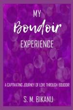 My Boudoir Experience af S M Bikanu