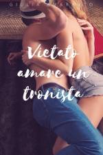 Vietato amare un tronista af Giulia Amaranto