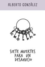 Siete muertes para un desahucio af Alberto González Ortiz