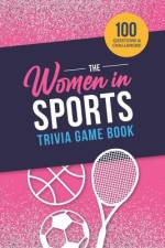 The Women in Sports Trivia Game Book af Jenine Zimmers
