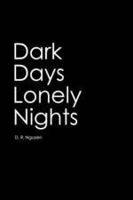 Dark Days Lonely Nights af D R Nguyen