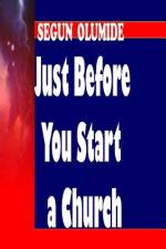 Just Before You Start a Church af Segun Olumide
