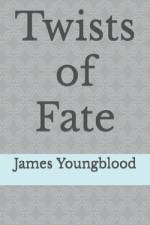 Twists of Fate af James Youngblood