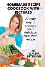 Homemade recipe cookbook with pictures af Walter Peterson