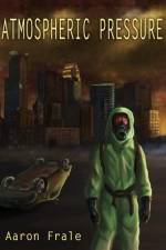 Atmospheric Pressure af Aaron Frale