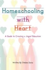 Homeschooling with Heart af Chelsea Davis