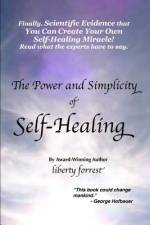 The Power and Simplicity of Self-Healing af Liberty Forrest