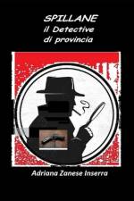 Spillane il Detective di provincia af Adriana Zanese Inserra
