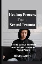Healing Process from Sexual Trauma af Flawless Dave