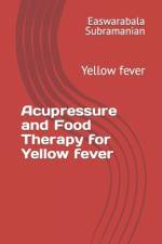 Acupressure and Food Therapy for Yellow fever af Easwarabala Subramanian