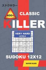 Сlassic 400 + Killer Very hard levels sudoku 12 x 12 af Basford Holmes