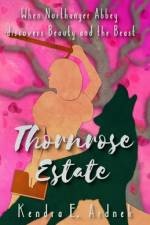 Thornrose Estate af Kendra E Ardnek