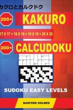 200 Kakuro 17x17 + 18x18 + 19x19 + 20x20 + 200 Calcudoku Sudoku Easy levels. af Basford Holmes