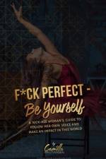 Fuck perfect - be yourself! af Camilla Kristiansen