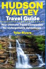 Hudson Valley Travel Guide af Tyler Rivers