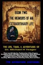 The Life, Times, & Adventures Of Dr. Michael H Yeager af Michael H Yeager