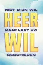 Niet Mijn Wil, Heer, Maar Laat Uw Wil Geschieden af Sherry Lee