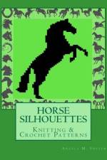 HORSE SILHOUETTES Knitting & Crochet Patterns af Angela M Foster