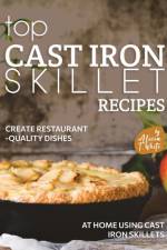 Top Cast Iron Skillet Recipes af Alicia T White
