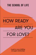 How Ready Are You for Love? af The School of Life