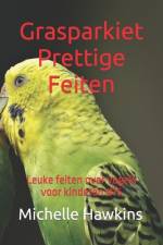 Grasparkiet Prettige Feiten af Michelle Hawkins