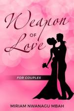 Weapon of Love af Miriam Nwanagu Mbah