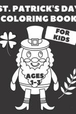 St. Patrick's Day Coloring Book For Kids Ages 1-3 af John Doe