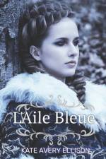 L'Aile Bleue af Kate Avery Ellison