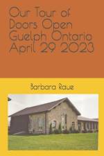 Our Tour of Doors Open Guelph Ontario April 29 2023 af Barbara Raue