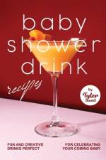 Baby Shower Drink Recipes af Tyler Sweet