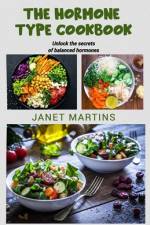 The Hormone-Type Cookbook af Janet Martins
