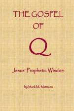 The Gospel of Q af Mark M Mattison