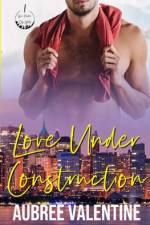 Love Under Construction af Aubree Valentine