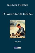 O Construtor de Cidades af José Leon Machado