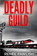 Deadly Guild af Renee Pawlish