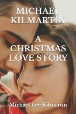 A Christmas Love Story af Michael Lee Kilmartin
