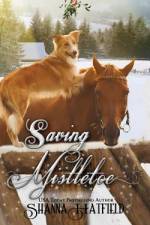 Saving Mistletoe af Shanna Hatfield