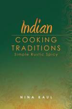 Indian Cooking Traditions af Nina Kaul