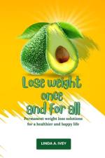 Lose weight once and for all af Linda A Ivey