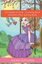 Princesses in Love - Coloring Book and Dot to Dot Activity Book af Jackie Ann Schwabe