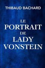 Le Portrait de Lady Vonstein af Thibaud Bachard